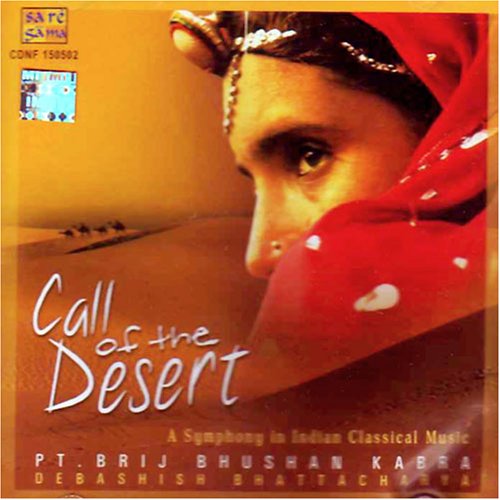 Call Of The Desert - A Symphany In Indian Classical Music (Indian Music / Hindustani Classical)