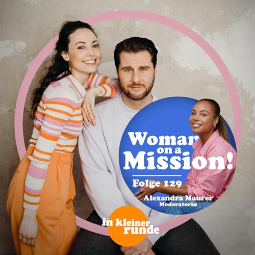 NEU #129, Woman On A Mission, Mit: Alexandra Maurer