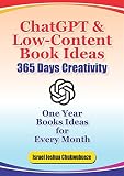 Content Book Ideas for 365 Days Creativity: A Year of Low-Content Book Ideas for Every Month (chatgpt book writing and ai tools 15)