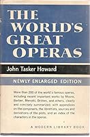 The World's great operas (Modern library of the world's best books) B0006AW278 Book Cover