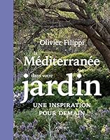 La Méditerranée dans votre jardin : une inspiration pour demain 2330175809 Book Cover