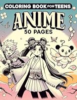 Anime Coloring Book For Teens 50 Pages: Japanese Anime Characters and Scenes - Anime and Manga Art - Detailed Coloring Pages for Teens B0CMQ7KYQV Book Cover