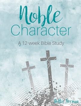 Paperback Noble Character: A 12-week Bible Study Book