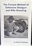 The Farnam Method of Defensive Shotgun & Rifle Shooting