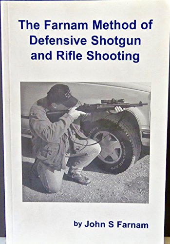 The Farnam Method of Defensive Shotgun & Rifle Shooting