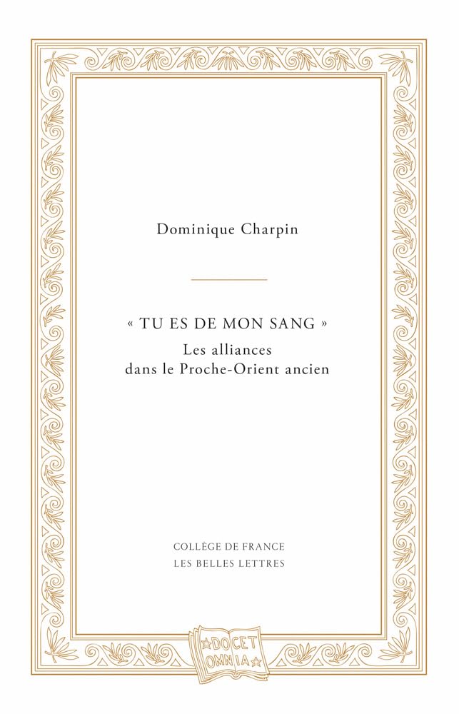 Tu Es de Mon Sang: Les Alliances Dans Le Proche-Orient Ancien: 4 (Docet Omnia)