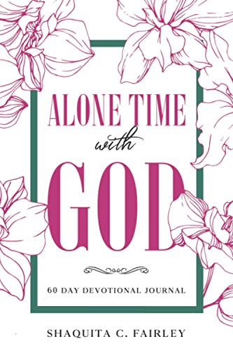 Alone Time with God: 60 Day Devotional Journal