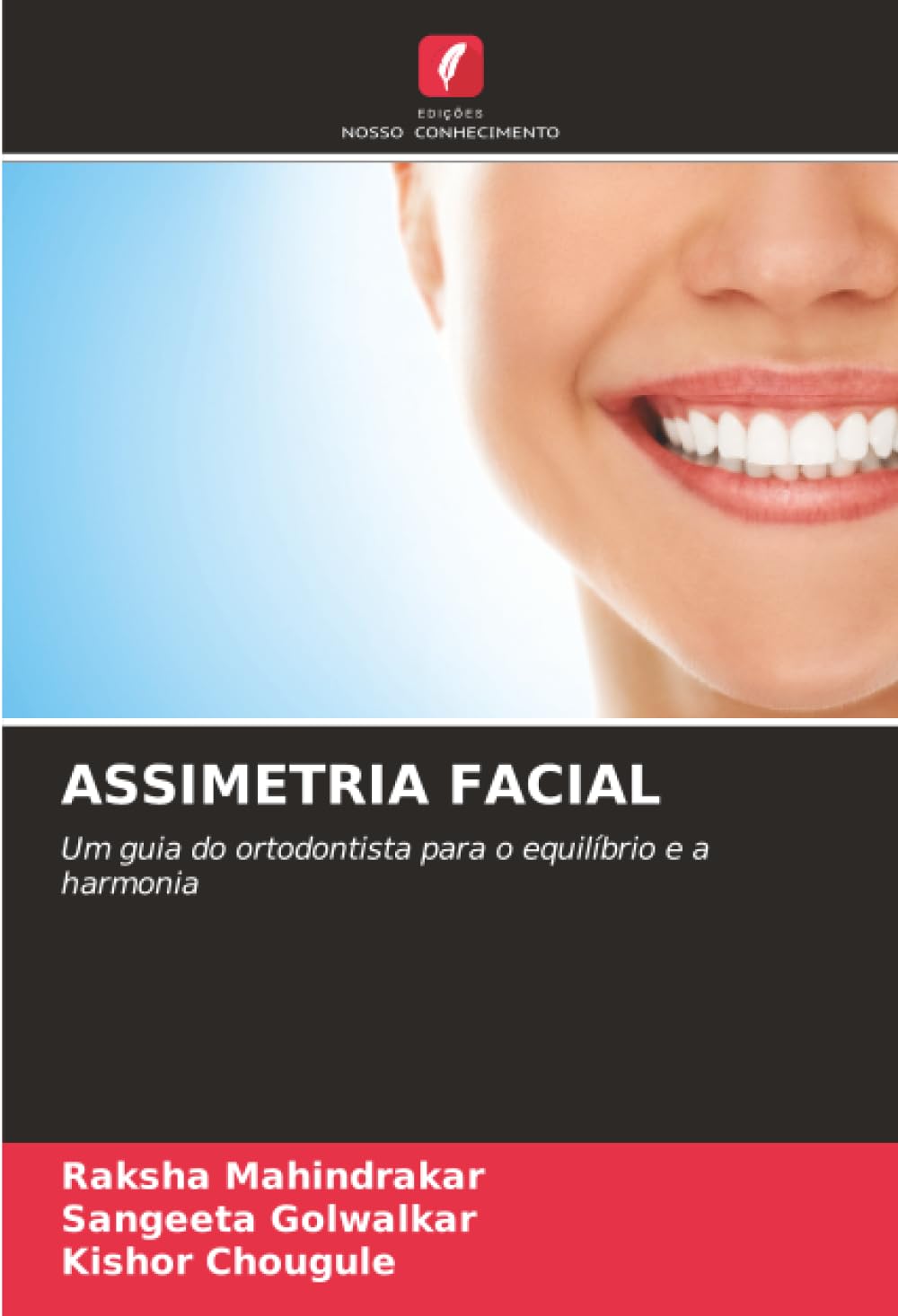 ASSIMETRIA FACIAL: Um guia do ortodontista para o equilíbrio e a harmonia