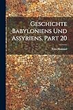 hommel und seitz  Geschichte Babyloniens Und Assyriens, Part 20