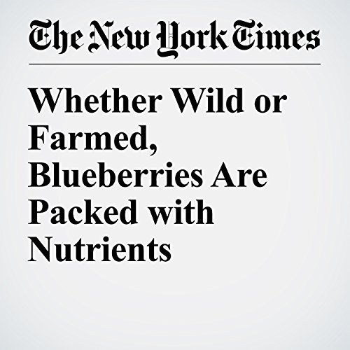 Whether Wild or Farmed, Blueberries Are Packed with Nutrients cover art