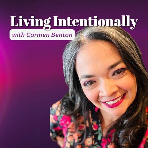 Living Intentionally with Carmen Benton cover art