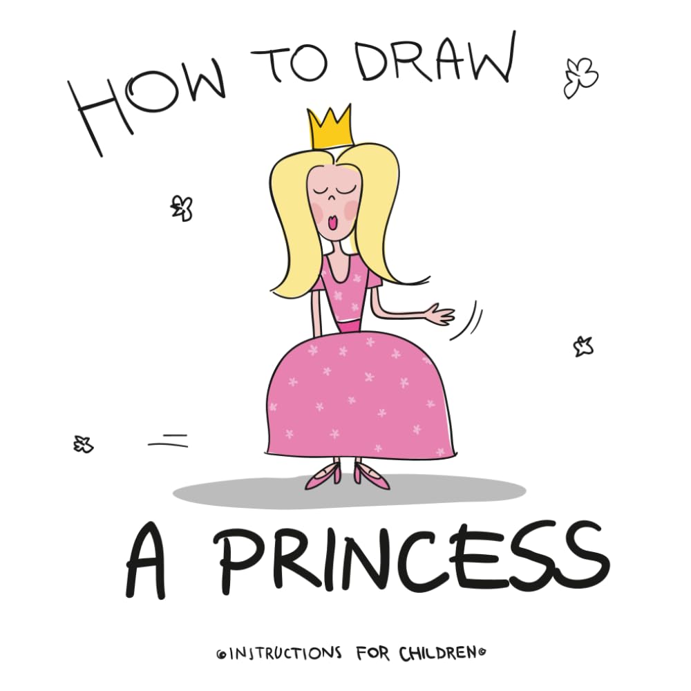 How To Draw A Princess (How to Draw A...- instructions for children)