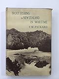 Trout fishing in New Zealand in wartime,