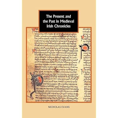 The Present and the Past in Medieval Irish Chronicles