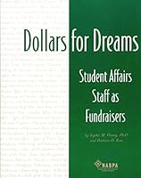 Dollars for dreams: Student affairs staff as fundraisers 0931654289 Book Cover
