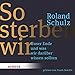 Produktbild So sterben wir: Unser Ende und was wir darüber wissen sollten