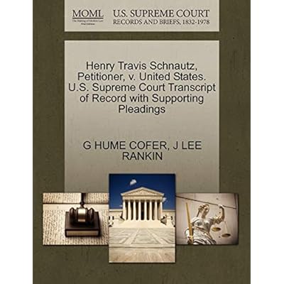 Henry Travis Schnautz, Petitioner, V. United States. U.S. Supreme Court Transcript of Record with Supporting Pleadings