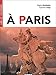 A PARIS LIRE ET VOYAGER: A Paris - book & CD - BOUTEGEGE, REGINE