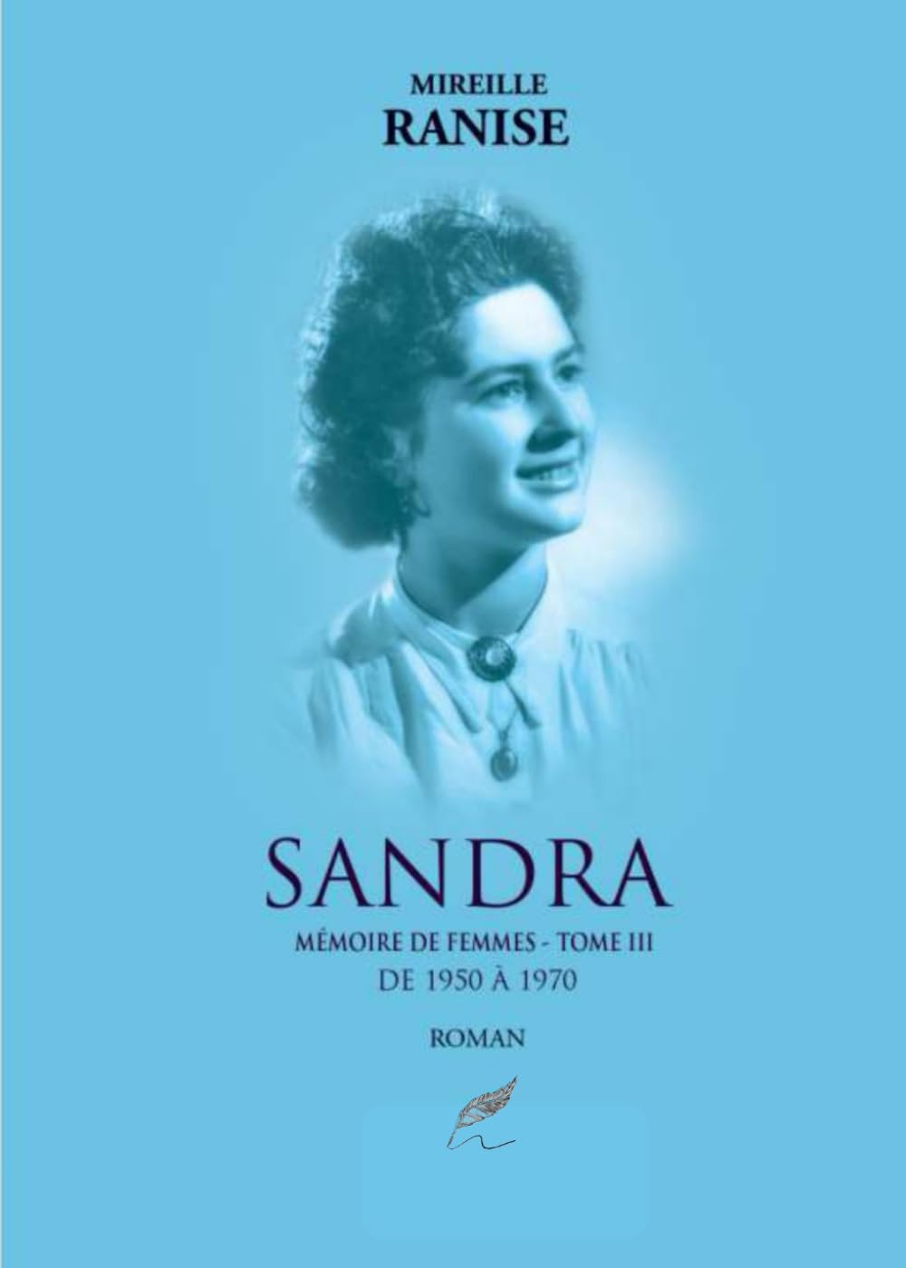 Sandra - Mémoire de femmes - Tome 3: Troisième tome d'une saga familiale consacrée à l'évolution de la société française au XX° siècle.
