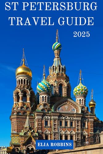 St Petersburg Travel Guide 2025
