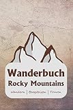 Wanderbuch Rocky Mountains: A5 Wandern Logbuch | Wandertagebuch | 106 vorgedruckte Vorlagen für Wanderrouten | Logbuch für Wanderer| Werde ein echter Abenteurer mit diesem ultimativen Wanderbuch.