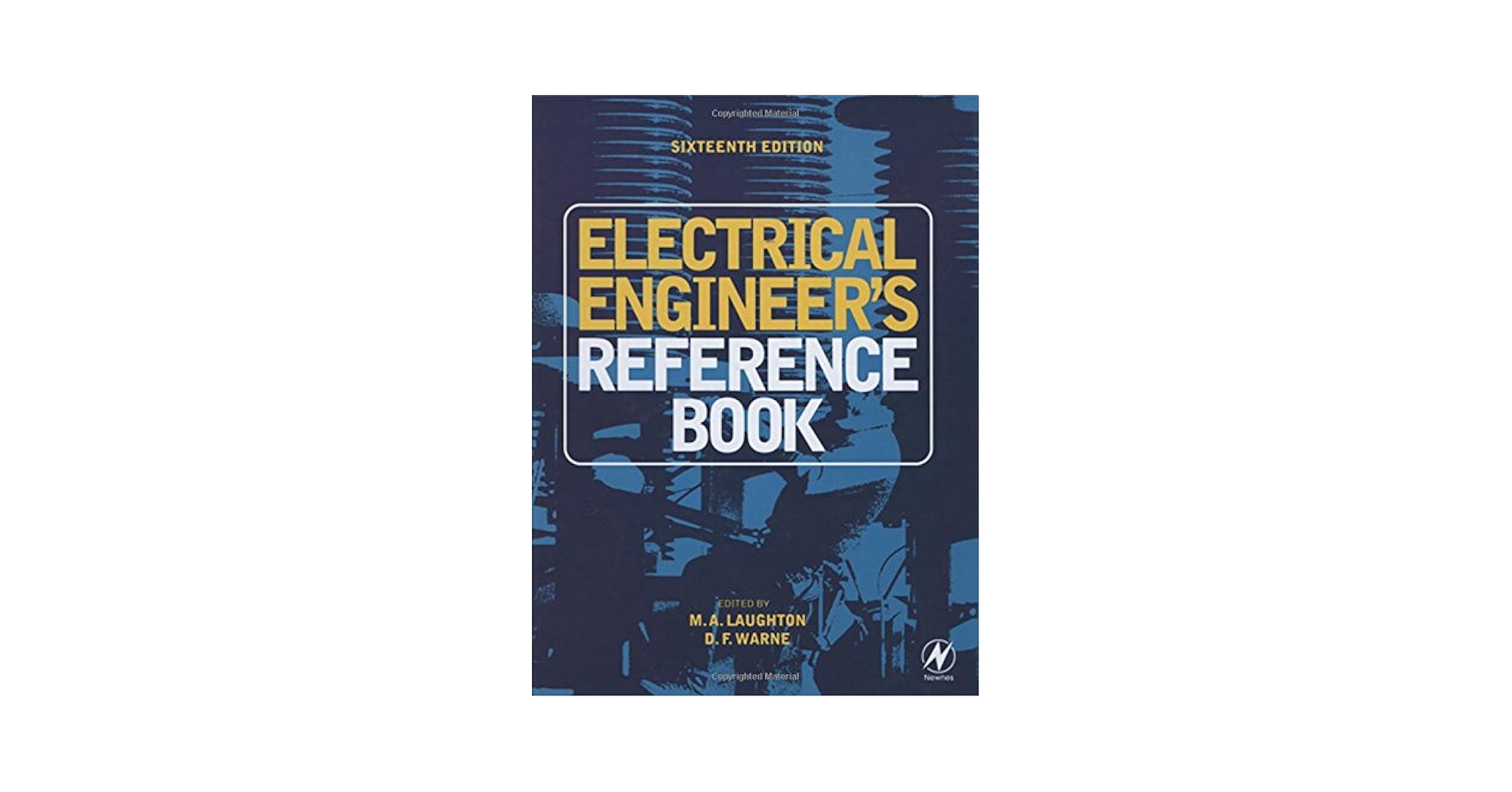 Electrical Engineer's Reference Book: Laughton, M. A., Warne