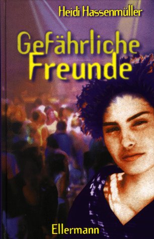 Gefährliche Freunde : Hassenmüller, Heidi: Amazon.de: Bücher