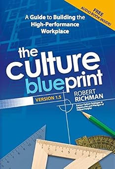 The Culture Blueprint A Guide to Building the High-Performance Workplace