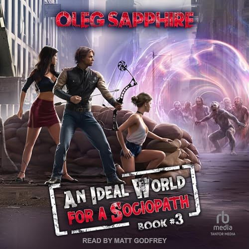 An Ideal World for a Sociopath: Book 3 (By Oleg Sapphire, Colin Parker - translator) episode artwork