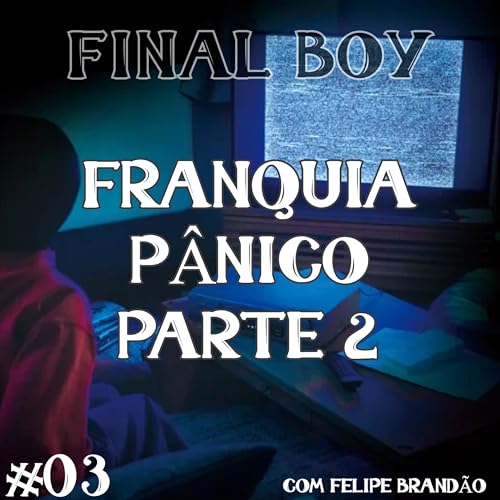 Couverture de Final Boy #03 - Franquia P&acirc;nico: Parte 2