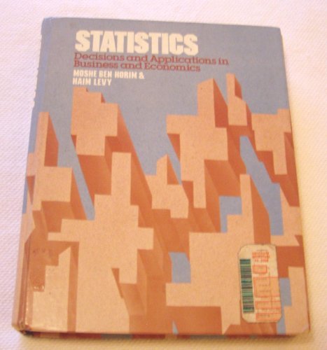 Statistics: Decisions and Applications in Business and Economics by Moshe Ben-Horim (1984-01-01)