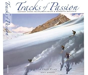 Hardcover Tracks of Passion: Eastern Sierra Skiing, Dave McCoy & Mammoth Mountain Book