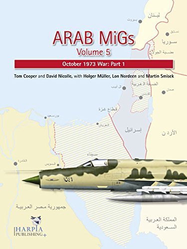 By Tom Cooper Arab Migs Volume 5: October 1973 War: Part 1 [Paperback]
