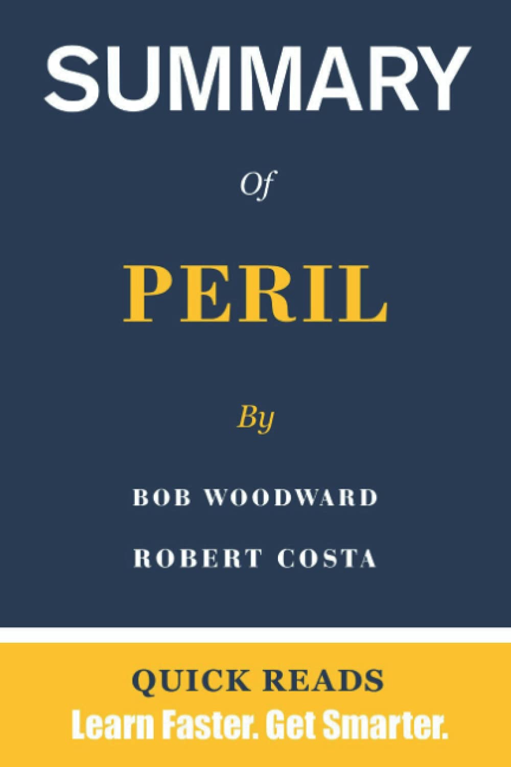 Buy Summary Of Peril By Bob Woodward And Robert Costa Get The Key