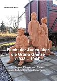 Flucht der Juden über die Grüne Grenze (1933-1944): Schlepper, Fänger und Retter im deutsch-belgischen Grenzgebiet (Books on Demand im Kid Verlag)