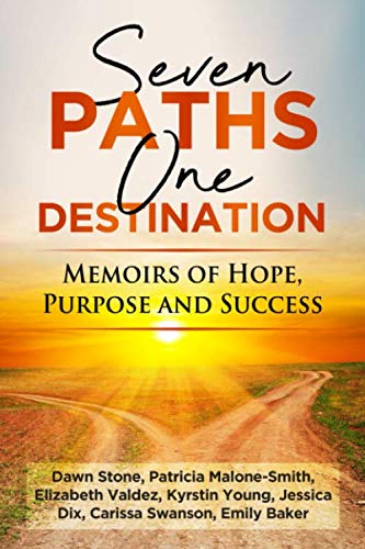 Seven Paths, One Destination: Memoirs of Hope, Purpose, And Success