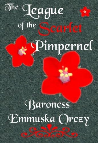 Amazon Com The League Of The Scarlet Pimpernel Orczy Emmuska Orczy Baroness Books Amazon Com The League Of The Scarlet Pimpernel Orczy Emmuska Orczy Baroness Books