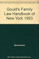 Gould's Family Law Handbook of New York 1993 0875263747 Book Cover
