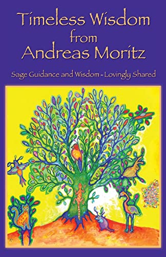 Timeless Wisdom from Andreas Moritz view 2