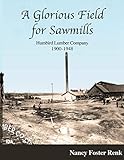 A Glorious Field for Sawmills: Humbird Lumber Company, 1900-1948