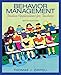 Behavior Management: Positive Applications for Teachers (6th Edition)