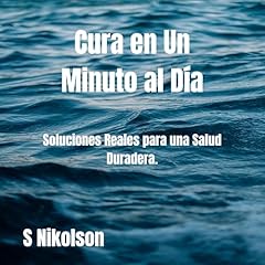 Cura en Un Minuto al Día Audiolibro Por S Nikolson arte de portada