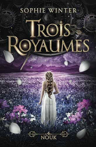 Trois Royaumes - Livre 4 - Nouk: fantasy épique