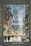 i'm dreaming of a white christmas notebook: journal new york