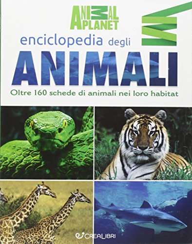 Enciclopedia illustrata degli animali. Ediz. illustrata Enciclopedia illustrata degli animali. Ediz. illustrata