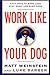 Work Like Your Dog