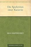  Die Spielereien einer Kaiserin