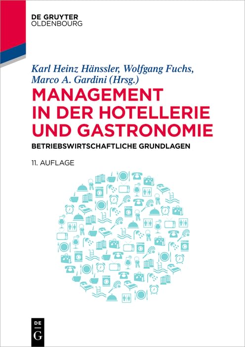 Management in der Hotellerie und Gastronomie: Betriebswirtschaftliche Grundlagen (De Gruyter Studium)