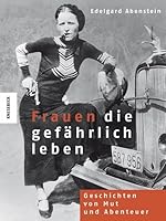 Frauen, die gefährlich leben 373060435X Book Cover