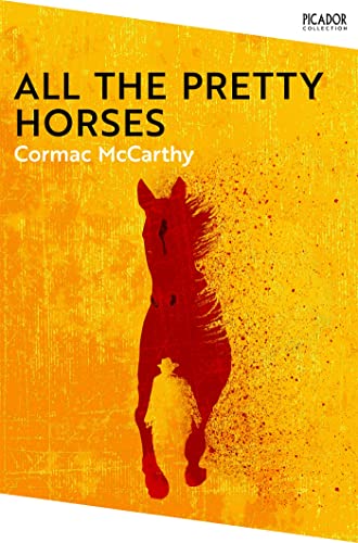 Cover of All the Pretty Horses: From the author of Blood Meridian and The Road (Border Trilogy Book 1)